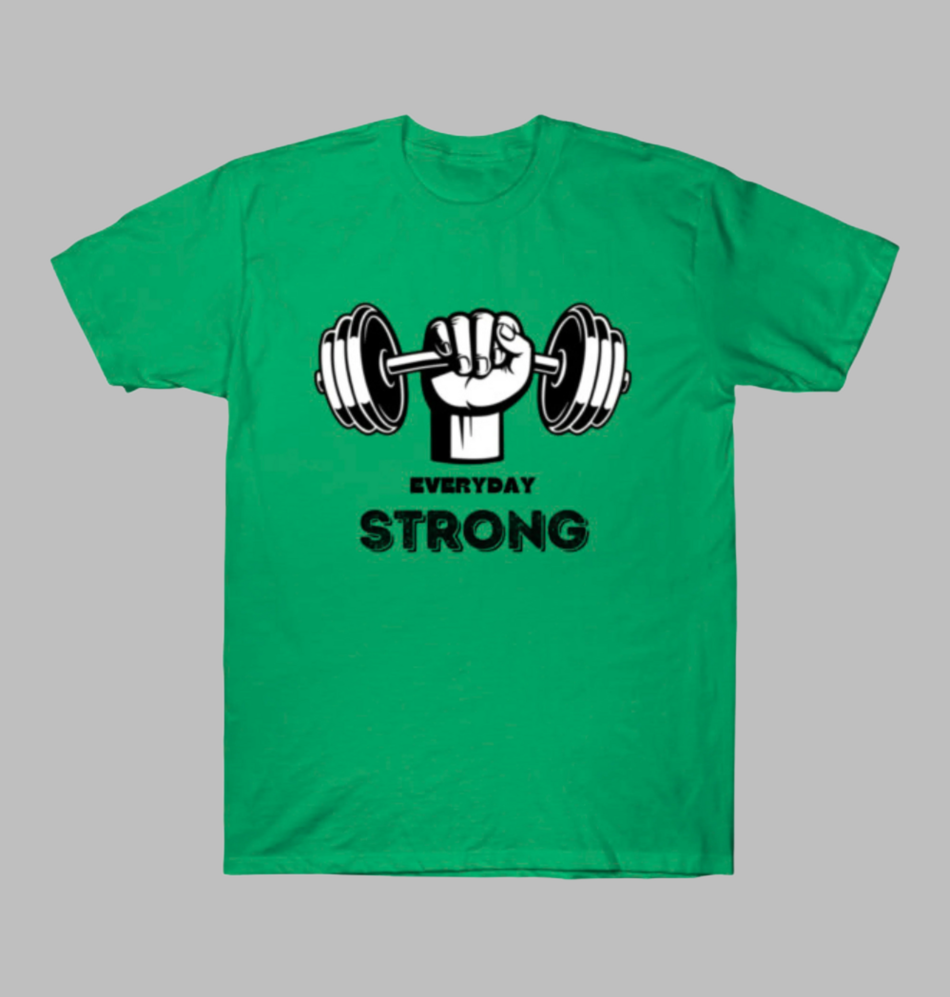 Green t-shirt with a graphic of a fist holding a barbell and 'Everyday Strong' text on a white background