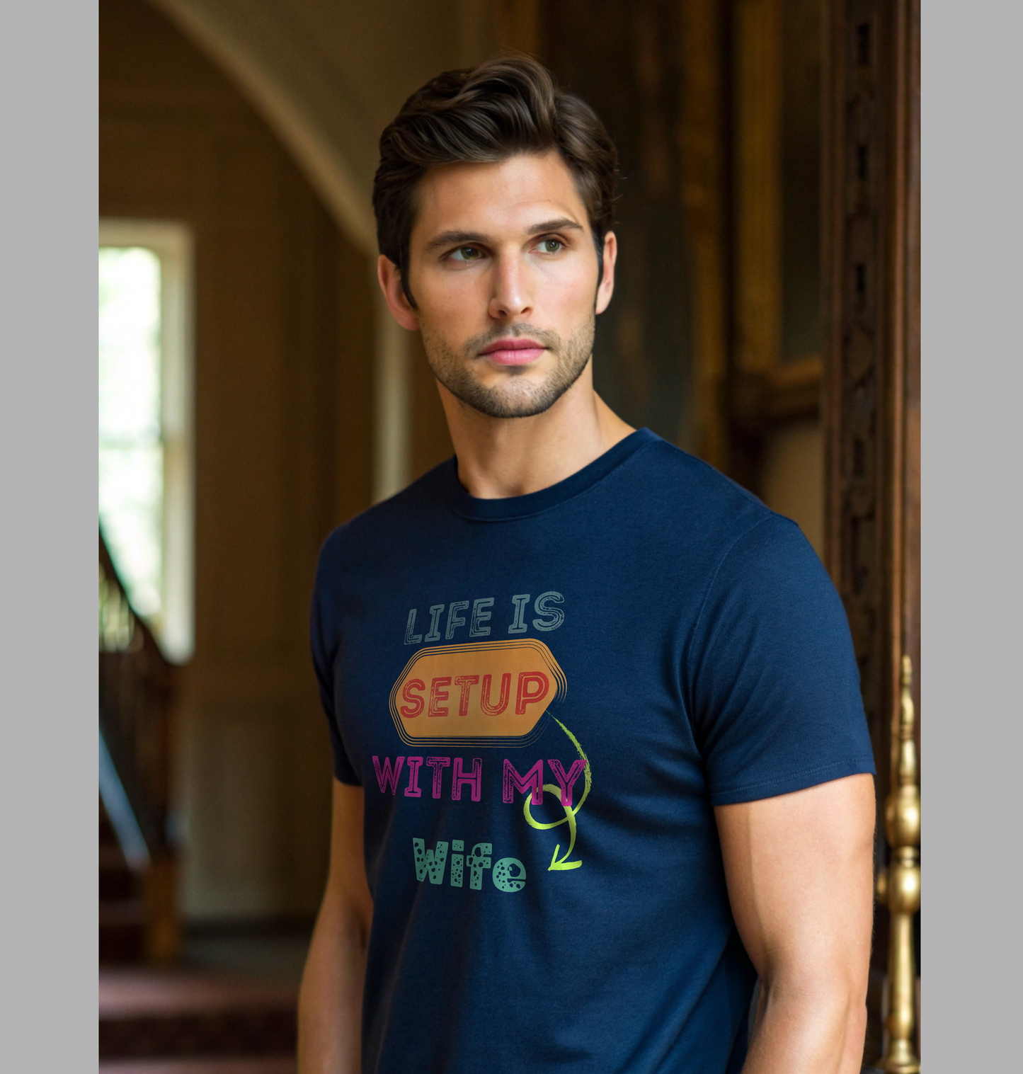 Life is Setup with my Wife T-Shirt